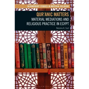 Qur'anic Matters: Material Mediations and Religious Practice in Egypt