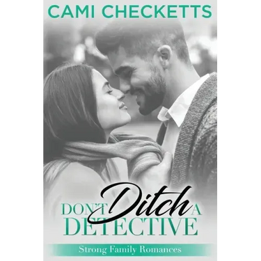 Don't Ditch a Detective: Strong Family Romance