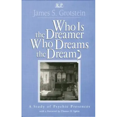 Who Is the Dreamer, Who Dreams the Dream?: A Study of Psychic Presences