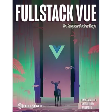 Fullstack Vue: The Complete Guide to Vue.Js
