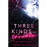 Three Kinds of Trouble