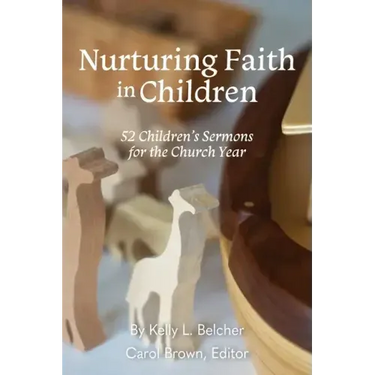 Nurturing Faith in Children: 52 Children's Sermons for the Church Year