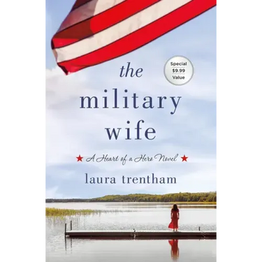 The Military Wife: A Heart of a Hero Novel