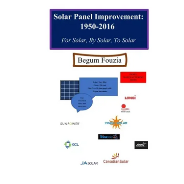 Solar Panel Improvement: 1950-2016: For Solar, By Solar, To Solar