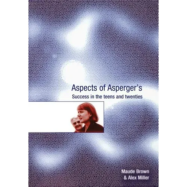 Aspects of Asperger's: Success in the Teens and Twenties