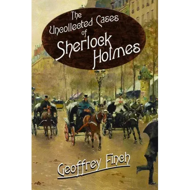 The Uncollected Cases of Sherlock Holmes