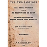 The Two Babylons: Or The Papal Worship Proved To Be The Worship Of Nimrod And His Wife