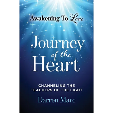 Journey of the Heart: Channeling the Teachers of the Light