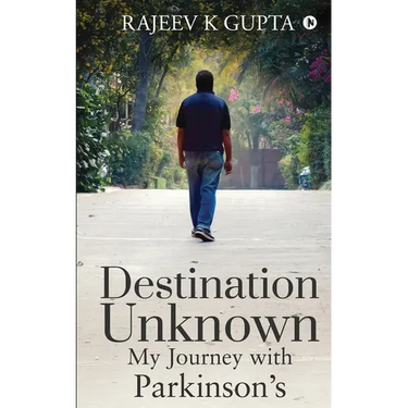 Destination Unknown - My Journey with Parkinson's
