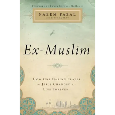 Ex-Muslim: How One Daring Prayer to Jesus Changed a Life Forever