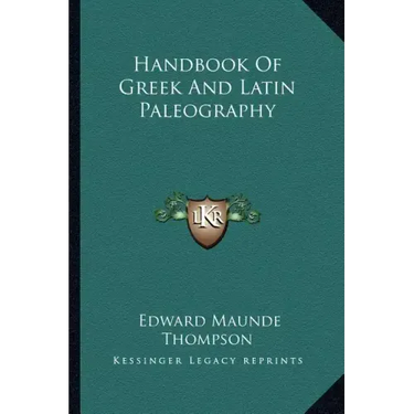 Handbook of Greek and Latin Paleography