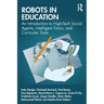 Robots in Education: An Introduction to High-Tech Social Agents, Intelligent Tutors, and Curricular Tools