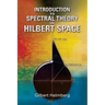 Introduction to Spectral Theory in Hilbert Space