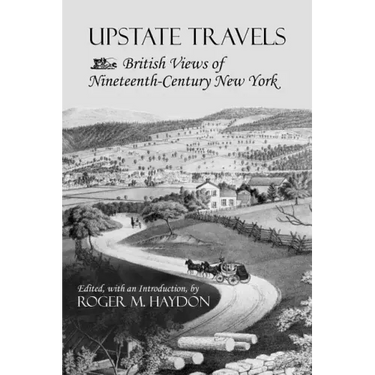 Upstate Travels: British Views of Nineteenth-Century New York