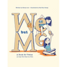 We, but Me: A Book for Twins (or Any Two Peas in a Pod)