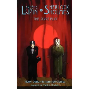 Arsene Lupin vs Sherlock Holmes: The Stage Play