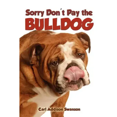 Sorry Don't Pay the Bulldog
