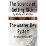 The Science of Getting Rich by Wallace D. Wattles AND The Master Key System by Charles Haanel