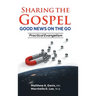 SHARING THE GOSPEL; GOOD NEWS ON THE GO; Practical Evangelism