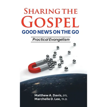 SHARING THE GOSPEL; GOOD NEWS ON THE GO; Practical Evangelism