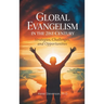 Global Evangelism in the 21st Century, Strategies, Challenges, and Opportunities