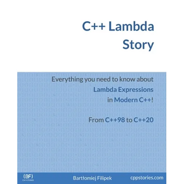 C++ Lambda Story: Everything you need to know about Lambda Expressions in Modern C++!