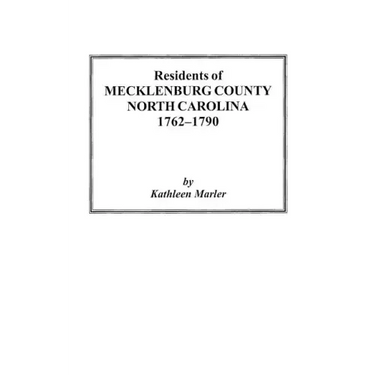 Residents of Mecklenburg County North Carolina 1762-1790