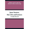 Jane Austen, Her Life and Letters: A Family Record