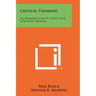 Critical Thinking: An Introduction To Logic And Scientific Method