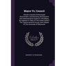 Mayor Vs. Council: Should A System Of Municipal Government, Concentrating All Executive And Administrative Powers In The Mayor, Be Adopte