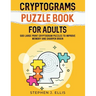Cryptograms Puzzle Book For Adults - 500 Large Print Cryptogram Puzzles To Improve Memory And Sharpen Brain