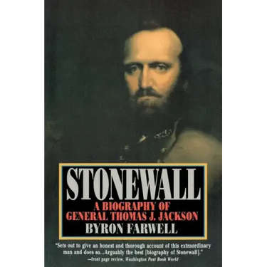 Stonewall: A Biography of General Thomas J. Jackson