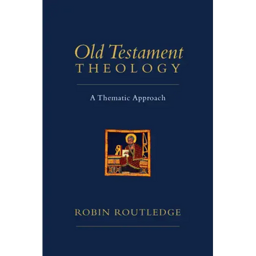 Old Testament Theology: A Thematic Approach