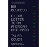 The Big Business: A Love Letter to an American Anti-Hero