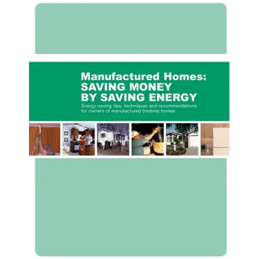 Energy-Saving Tips, Techniques and Recommendations for Owners of Manufactured (Mobile) Homes