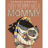 Every Mummy Has a Mommy