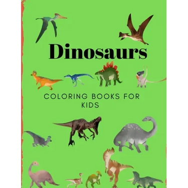 Dinosaurs Coloring Book for Kids: Coloring Book for Kids Ages 2-8