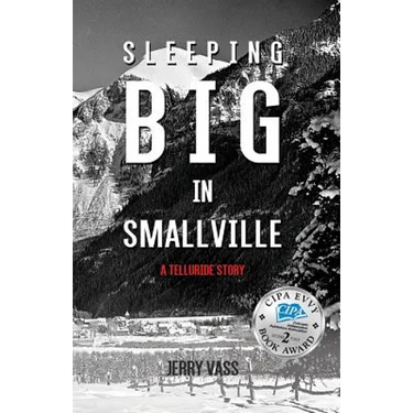 Sleeping Big in Smallville: A Telluride Story