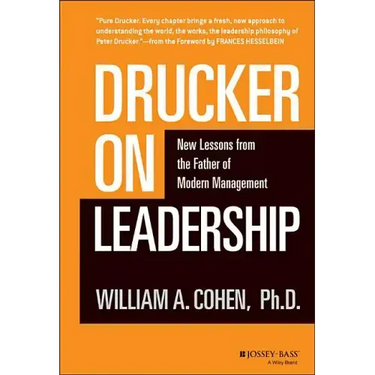Drucker on Leadership: New Lessons from the Father of Modern Management
