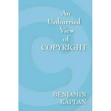 An Unhurried View of Copyright