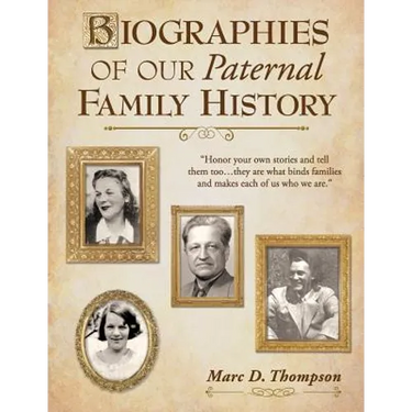 Biographies of our Paternal Family History: Thompson, Russell, Penman, Stoddart, Goodman, Brown, Carl, Hensel, Guise, Workman, Romberger, Updegrove, R