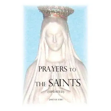 Prayers to the Saints (Updated)