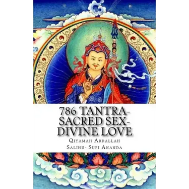 786 Tantra-Sacred Sex-Divine Love: the union of opposites