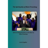 The Spirituality of Black Preaching: Advice to Young Preachers on the Heart of Black Preaching