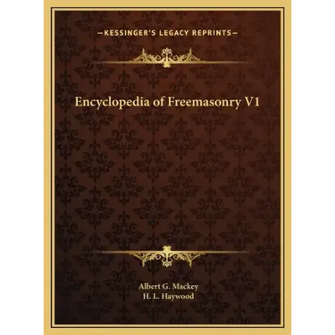 Encyclopedia of Freemasonry V1