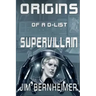 Origins of a D-List Supervillain