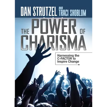 The Power of Charisma: Harnessing the C-Factor to Inspire Change