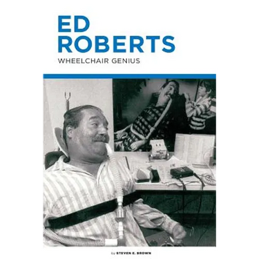 Ed Roberts: Wheelchair Genius