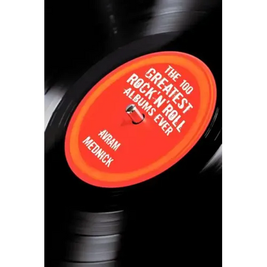 The 100 Greatest Rock'n'Roll Albums Ever
