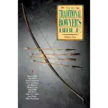 Traditional Bowyer's Bible, Volume 4